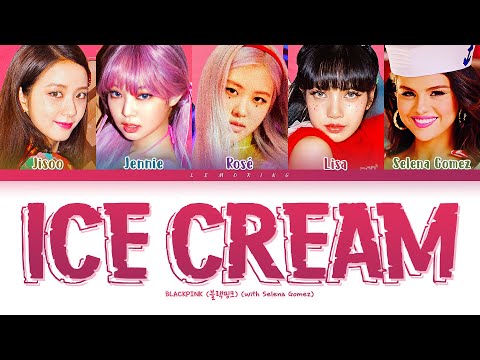 BLACKPINK Ice Cream (with Selena Gomez) Lyrics (ë¸”ëž™í•‘í¬ Ice ...