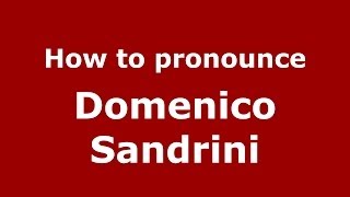 How to pronounce Domenico Sandrini