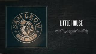 Sam Grow Little House