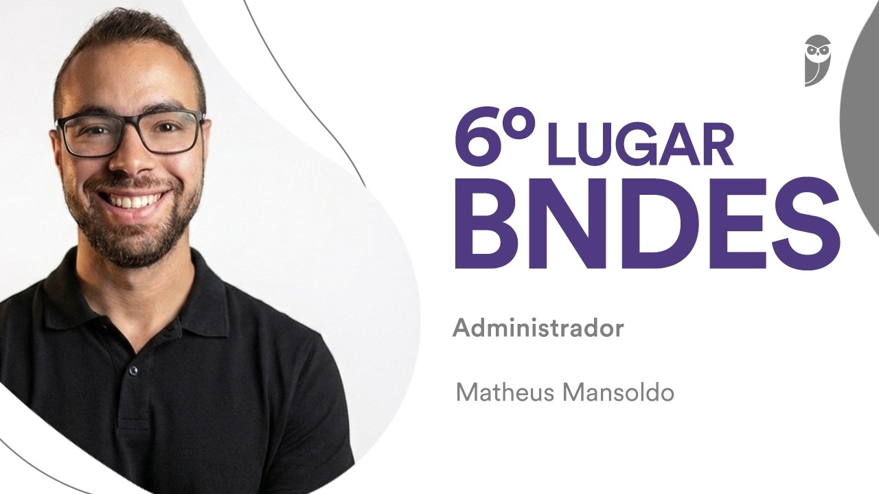 BNDES: Matheus Mansoldo, aprovado em 6º lugar para Administrador
