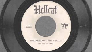 Smoke Along The Track - Tim Timebomb and Friends