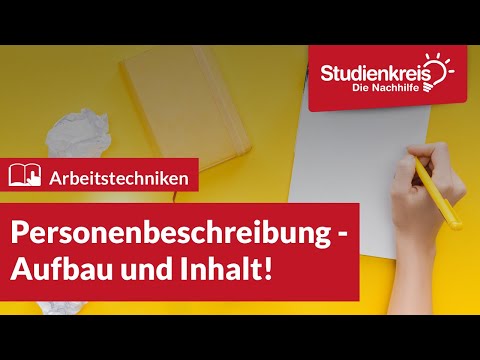 Personenbeschreibung - Aufbau & Inhalt! | Arbeitstechniken lernen mit dem Studienkreis