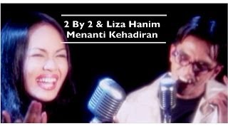 Liza Hanim &amp; 2 By 2 - Menanti Kehadiran (Official Music Video)