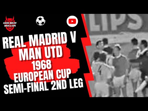 Real Madrid gegen Man Utd, Halbfinale des Europapokals der Landesmeister 1968, Rückspiel