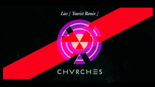 CHVRCHES - Lies (Tourist Remix)