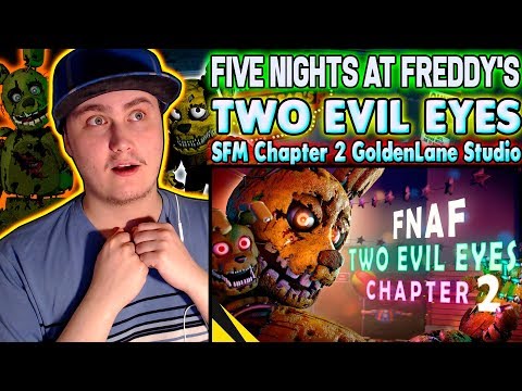 [FNAF SFM] Two Evil Eyes: Chapter 2 - Five Nights at Freddy's | Reaction | Springtrap outside