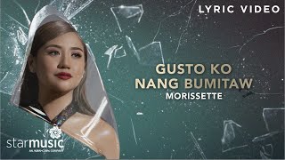 Gusto Ko Nang Bumitaw - Morissette (Lyrics) | From &quot;The Broken Marriage Vow&quot; OST