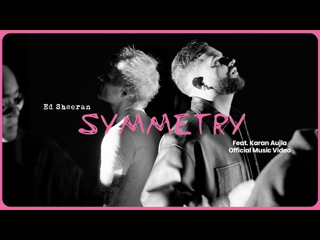 Symmetry Lyrics English Translation – Ed Sheeran | Karan Aujla