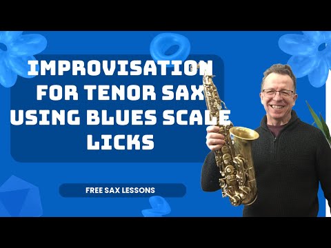 Improvisation for Tenor Sax- Turn Blues Scale Licks into Solos 🎷