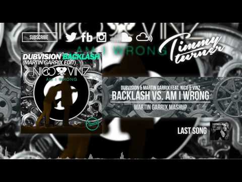 DubVision & Martin Garrix fet. Nico & Vinz - Backlash vs. Am I Wrong (Martin Garrix Mashup)