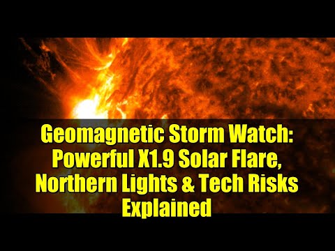 Geomagnetic Storm Watch: Powerful X1.9 Solar Flare, Northern Lights & Tech Risks Explained