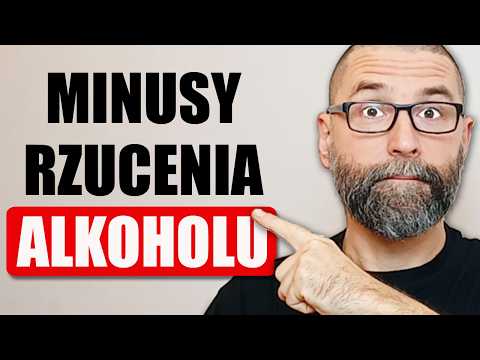 Co stracisz gdy rzucisz picie alkoholu?