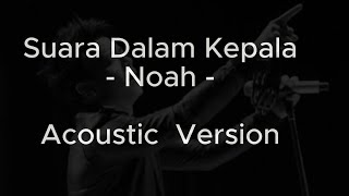 Download lagu Suara Dalam Kepala - Noah (Akustik version lirik) mp3 Download lagu Suara Dalam Kepala - Noah (Akustik version lirik) mp3