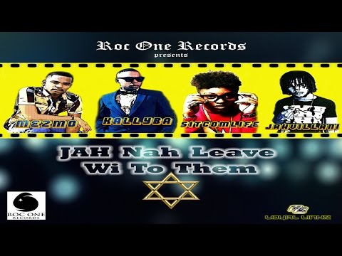 meZmo Feat. Jahvillani, SitcomLife & Kallyba - Jah Nah Leave Wi To Them (Aug 2015)
