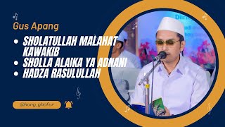 Download lagu GUS APANG || SHOLATULLAHI MALAHAT KAWAKIB - SHOLLA ALAIKA YA ADNANI - HADZA RASULULLAH mp3