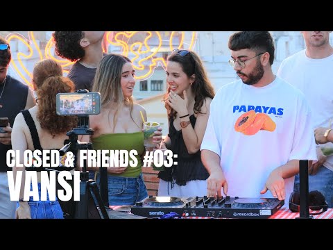 CLOSED & FRIENDS #03: VANSI | Spanish Urban