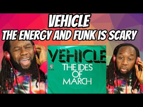 THE IDES OF MARCH Vehicle REACTION - The song is a rush! So much energy and funk! First time hearing