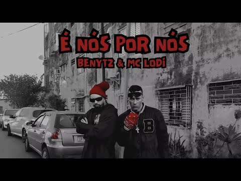 Benytz ft. Mc Lodi - É NÓS POR NÓS [ Prod. Galo Cinzento ]