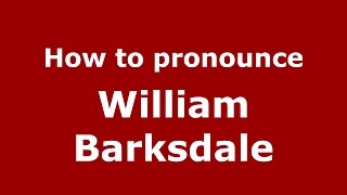 How to pronounce William Barksdale