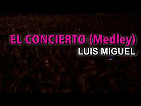 Luis Miguel - El Concierto [Medley Completo] (Karaoke)