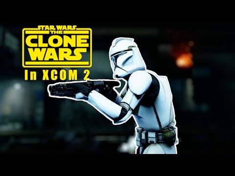 The CLONE TROOPERS of XCOM 2! - The CLONE WARS in XCOM 2 episode #1 :)