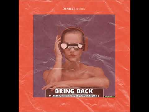 Pimp Chic! & Gregory - Bring Back