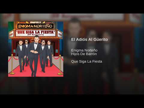 Enigma Norteño Ft Hijos De Barron - Adios Al Guerito