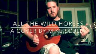 Mike Scully - All The Wild Horses Written by Ray Lamontagne [Live Performance]