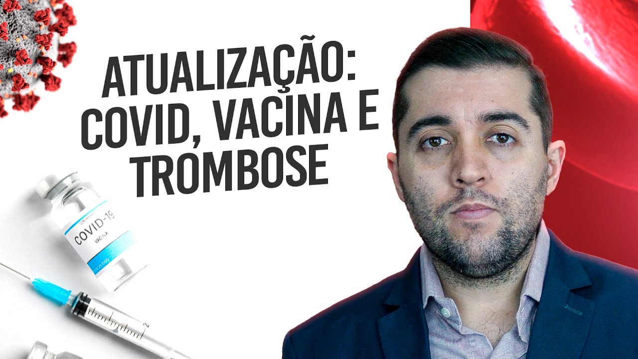 Atualização: Covid, trombose, vacinas da Janssen, AstraZeneca, Bivalente, Pfizer,Coronavac e Moderna