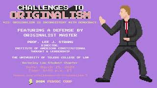 Click to play: Challenges to Originalism VII: Originalism is Inconsistent with Democracy