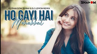 Aslam & Shibani | Ho Gayi Hai Mohabbat | DJ Shadow Dubai & DJ Lemon Remix