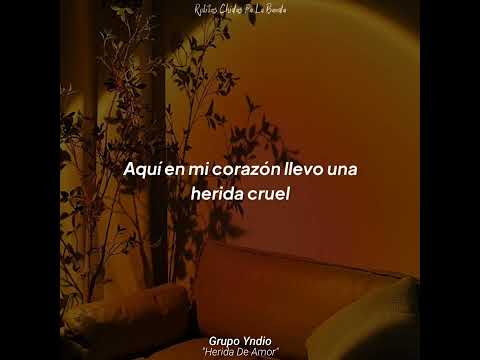 Grupo Yndio - Herida De Amor (Letra)