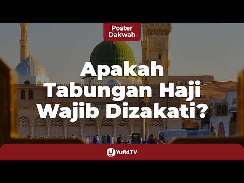 Mencapai Nisab Zakat Mal, Tabungan Haji Wajib Dizakati? - Poster Dakwah Yufid TV