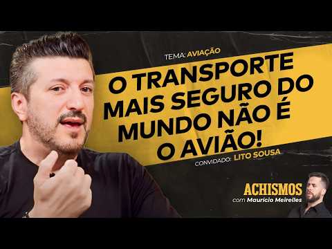 TUDO QUE VOCÊ NÃO SABE SOBRE AVIAÇÃO FT. LITO SOUSA | #ACHISMOS PODCAST #321