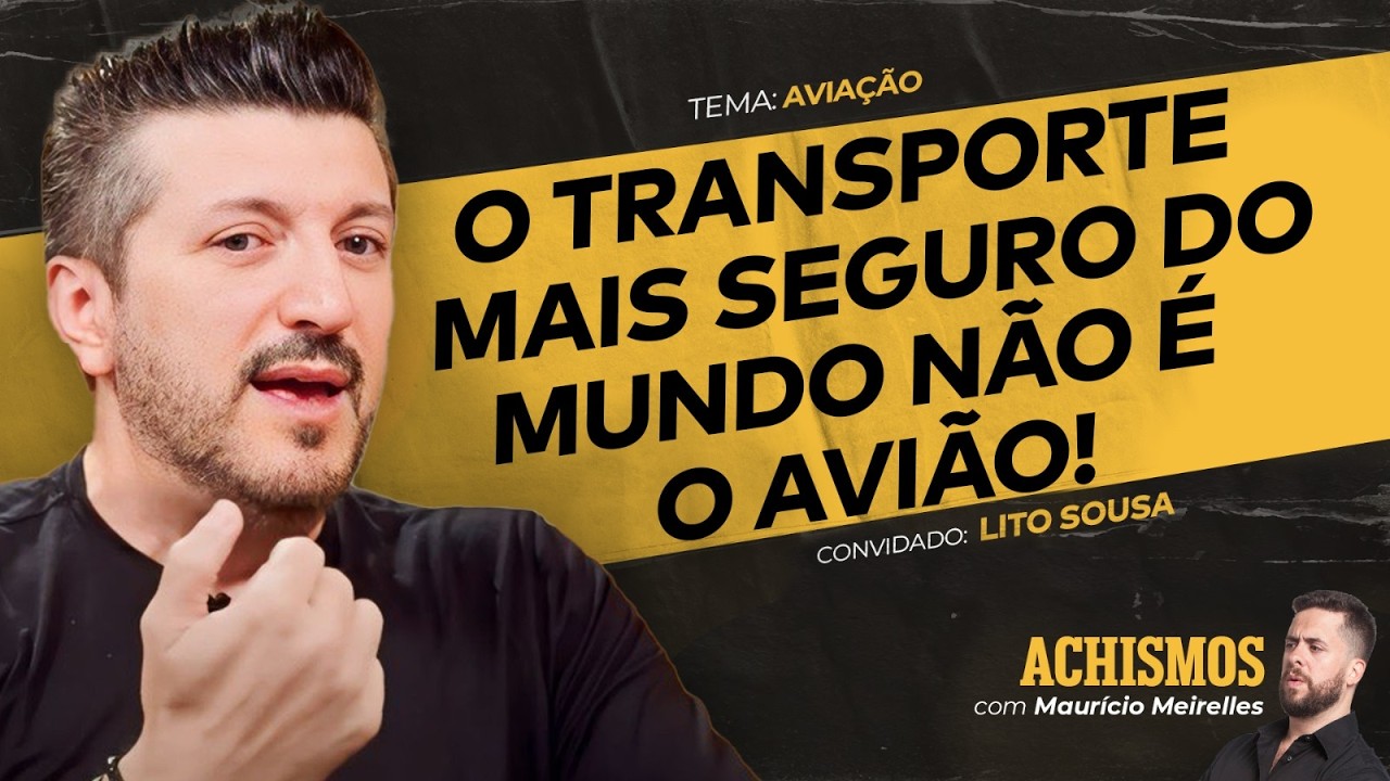 TUDO QUE VOCÊ NÃO SABE SOBRE AVIAÇÃO FT. LITO SOUSA | #ACHISMOS PODCAST #321