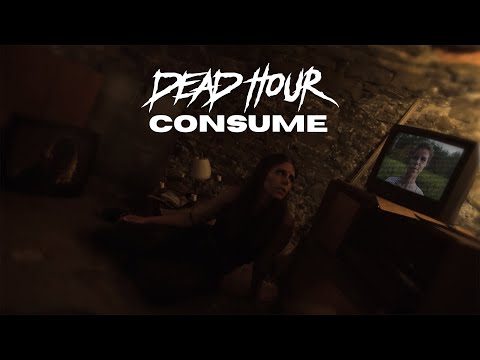 Dead Hour - Consume (Official Music Video)