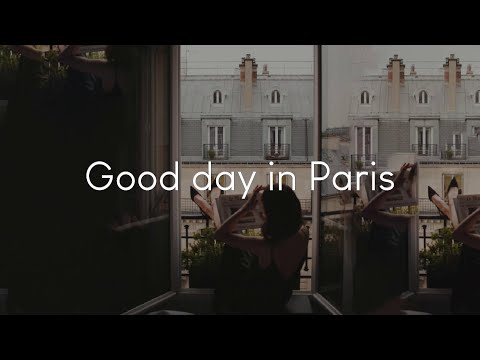 Good day in Paris - French chill music to listen to