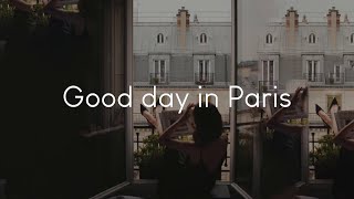 Good day in paris french chill music to listen to