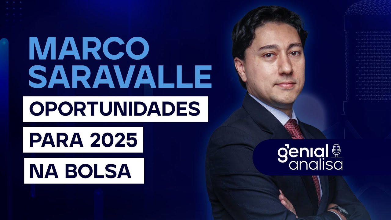 🔴 OPORTUNIDADES PARA 2025 NA BOLSA com Marco Saravalle  | Podcast Genial Analisa
