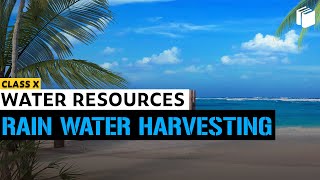 Rain Water Harvesting | Water Resources | Chapter 3 - Geography | Class 10 | PuStack