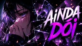 Ainda Dói 🖤 | Quando Fingir Que Tá Bem Cansa Demais
