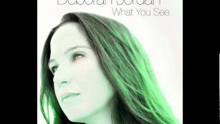 Deborah Jordan - What You See