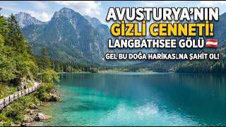 Avusturya'nın Gizli Cenneti: Langbathsee Gölü 🇦🇹 | Doğa ve Huzur Yürüyüşü