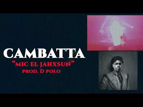 Cambatta - Mic El JahXsun (Video)