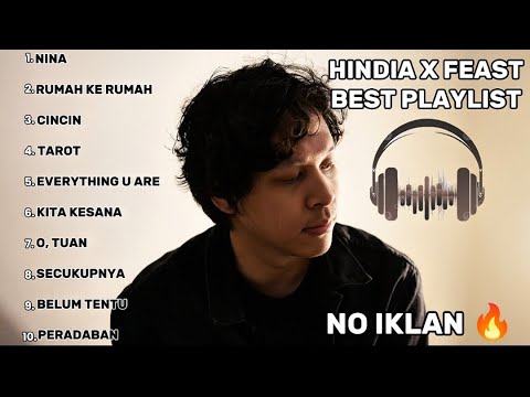 Kumpulan Lagu Terbaik HINDIA x .FEAST Full Playlist | Nina Tarot Peradaban | Tanpa Iklan