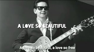 Roy Orbison - A Love so Beautiful - lyrics@HariLee_music