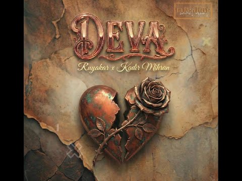 Ruyakar - Deva ( Feat @kadirmihran )