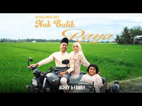🔴Achey & Family - Nak Balik Raya (Official Music Video)