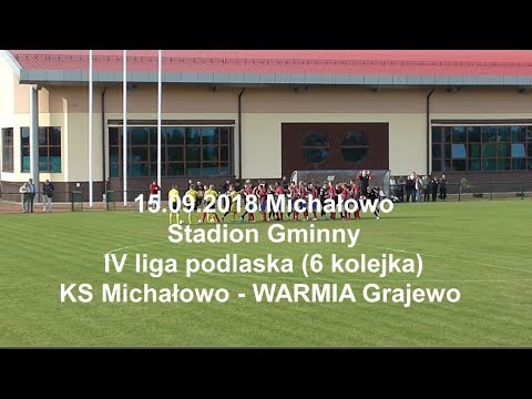 15.09.2019 IV LIGA PODLASKA (6 kolejka) KS Michałowo - WARMIA Grajewo