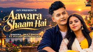 Download lagu Aawara Shaam Hai | Meet Bros Ft. Piyush Mehroliyaa | Manjul, Rits Badiani mp3